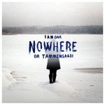I Am Oak - Nowhere or Tammensaari 3
