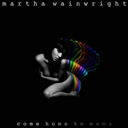 Martha Wainwright announces new album 'Come Home To Mama'