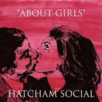 Hatcham Social - All About Girls (Fierce Panda)