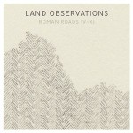 Land Observation - 'Roman Roads IV - XI' (Mute) 1