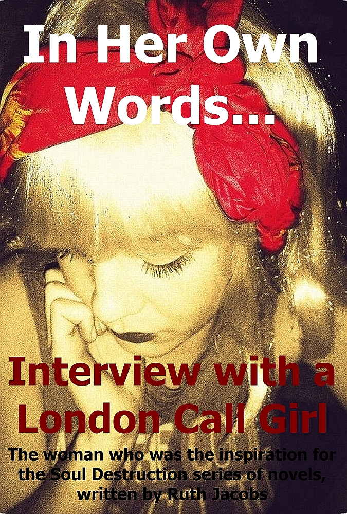 Interview - Ruth Jacobs - Author of " In Her Own Words, Interview With A London Call Girl" 1