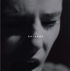 Savages I Am Here EP cover web