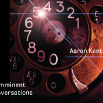 Aaron Kent - Imminent Conversations