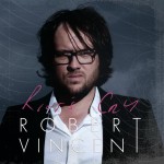VIDEO PREMIERE: Robert Vincent - Riot's Cry
