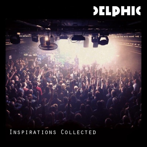 MIXTAPE: Delphic - Inspirations Collected