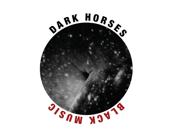 The Dark Horses - ‘Black Music’  (Last Gang)