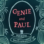 Feature : ‘Genie And Paul’ by Natasha Soobramanien (Myriad Editions)