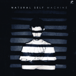 Exclusive Premiere and Interview - Natural Self - “Machine” / “The Valleys"
