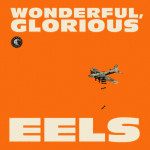Eels - Wonderful, Glorious (Vagrant Records)