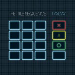 Track Of The Day #219: The Title Sequence - Payday