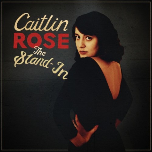 Caitlin Rose - The Stand-In (Names) 2
