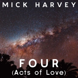 Mick Harvey FOUR Acts Of Love Signed Edition