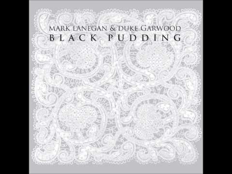 Mark Lanegan & Duke Garwood - Black Pudding (Heavenly Recordings)