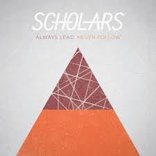 Scholars – Always Lead, Never Follow (Banquet Records) 1