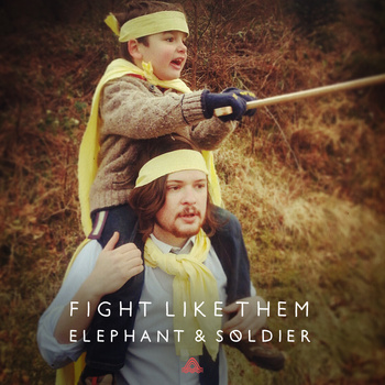 Track Of The Day #295: Elephant & Soldier - Fight Like Them