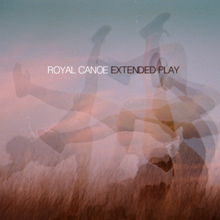 Royal Canoe - Extended Play EP