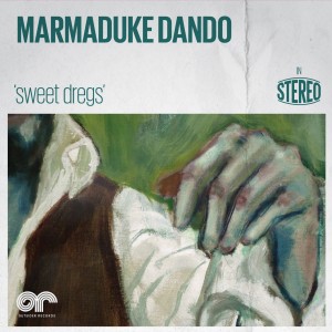 Marmaduke Dando ‘Sweet Dregs’