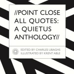 Review - The Quietus “Point Close All Quotes” Anthology [Illustrated by Krent Able & Edited by Charles Ubaghs]