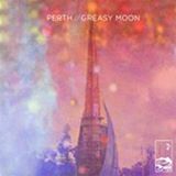 Track Of The Day #396: Perth - Greasy Moon
