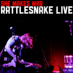 She Makes War - 'Rattlesnake Live' (My Big Sister Records)