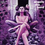 Angels Die Hard – Angels Die Hard (Heaven Hotel Presents)