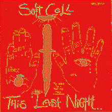 Stick Your Two Fingers Up at the World: Soft Cell’s "This Last Night…In Sodom" at 30 2
