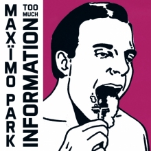 Maximo Park - Too Much Information (Daylight)