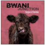 Bwani Junction - Tongue of Bombie (Aksatak)