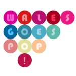 WIN A PAIR of WALES GOES POP! Tickets!