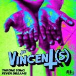 The Vincent(s) -  Fever Dreams