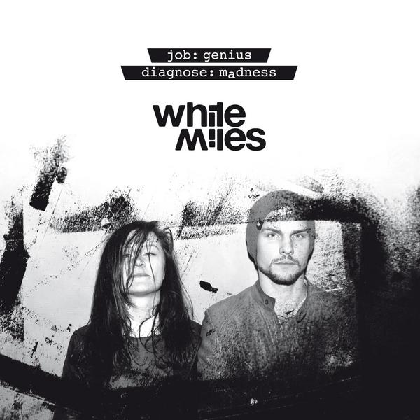 White Miles - "job: genius, diagnose: madness"