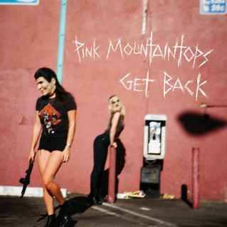 Pink Mountaintops -  ‘Get Back’ (Jagjaguwar)