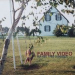 Track Of The Day #555: Family Video - She Reminds Me