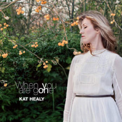 Kat Healy – When You Are Gone EP