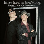 VIDEO PREMIERE: Thomas Truax & Brian Viglione (Dresden Dolls) - Feelin' Bad for Dracula