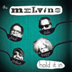 Melvins - 'Hold It In' (Ipecac Recordings)