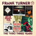 Frank Turner - The Third Three Years (Xtramile Recordings)