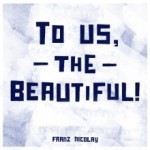 Franz Nicolay - To Us, The Beautiful! (Xtra Mile Recordings)