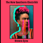 Track Of The Day #645: The New Southern Electrikk - Brown Eyes 2