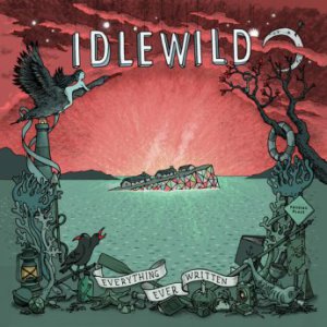 Idlewild - 'Everything Ever Written' (Empty Words Records) 2