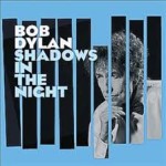 Bob Dylan - Shadows In The Night (Columbia/Sony)