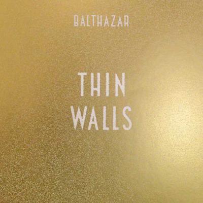 Balthazar - Thin Walls (Play It Again Sam)