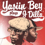 Dope Show Alert: Yasiin Bey (Mos Def)  plays J Dilla
