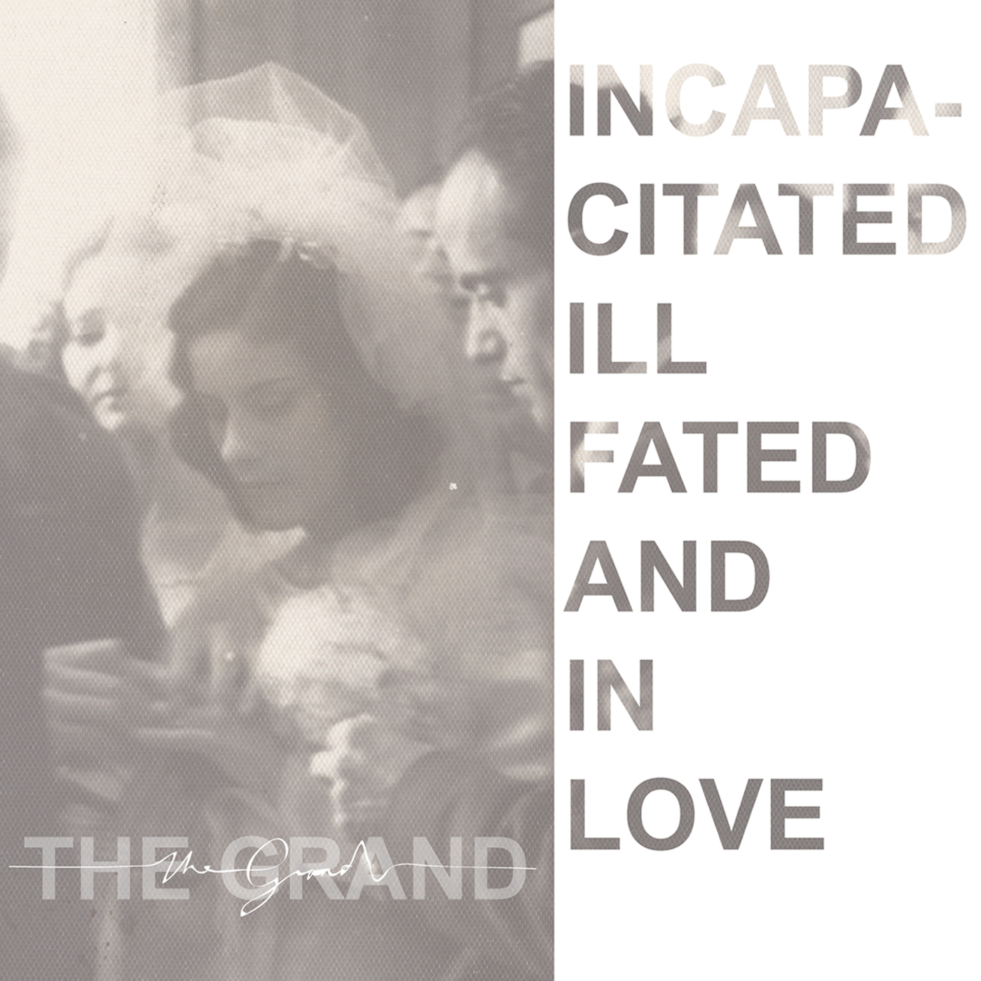 The Grand - Incapacitated, Ill Fated, and In Love (Philophobia Music) 1