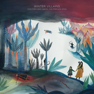 Winter Villains - Once There Were Sparks, Now There Are Ashes (Owlet Music)