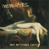 The Membranes - Dark Matter/ Dark Energy 2