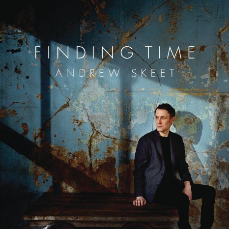 Andrew Skeet – Finding Time (Sony Classical)
