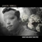 Jason Isbell - Something More Than Free (Southeastern Records)