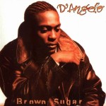 D’angelo - Brown Sugar/Voodoo Reissues