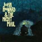 John Howard And The Night Mail - Self Titled (Tapete)